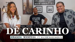 Amanda Wanessa - Dê Carinho ft. Willian Nascimento (Voz e Piano) #225