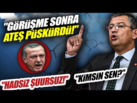 Özgür Özel'den Erdoğan'a Zehir Zemberek Sözler! 'Hadsiz Şuursuz! Kimsin Sen'