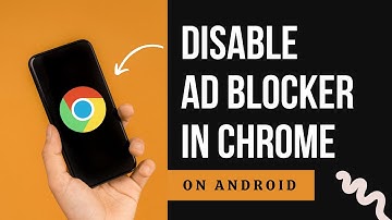How To Disable Ad Blocker In Chrome On Android - Easy 2024