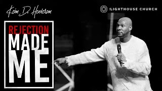 Rejection Made Me | The Whole Story | Pastor Keion Henderson