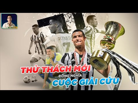 RONALDO: KHI THỬ THÁCH MỚI ĐỒNG NGHĨA VỚI CUỘC GIẢI CỨU