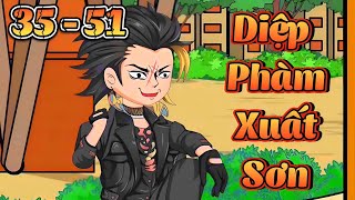 Full 35 - 51 | Diệp Phàm Xuất Sơn | Cún Vietsub