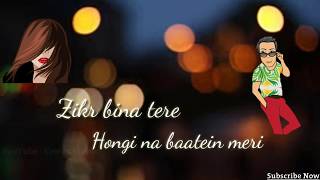 Zikr bina tere hongi na baatein meri - Ik kahani - Whatsapp status video lyrics