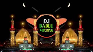 ALAMDAR ALAMDAR HAMARA - DJ REMIX | MUHARRAM QAWWALI 2025 | EDM BOOM BASS | DJ BABLU MIXING 🔥