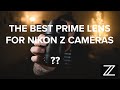 The BEST prime lens for Nikon Z cameras