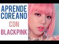 Aprende COREANO con Blackpink en 2 minutos