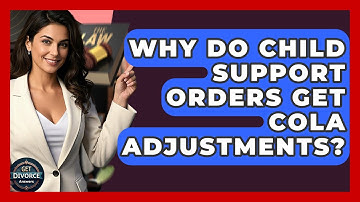 Why Do Child Support Orders Get COLA Adjustments? - Get Divorce Answers