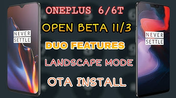 OnePlus 6 & 6T - Open Beta 11 & 3 : New Features & How To Update OTA