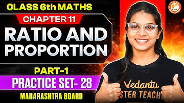 Ratio And Proportion Class 6 Practice Set 28 | Maths Class 6 Chapter 11 Practice Set 28 By Vidhi Mam