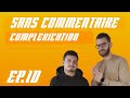 Sans commentaire  complexication ep 10