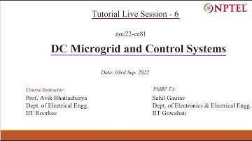 Week - 6 || Session - 6 || NPTEL Tutorial || DC Microgrid and Control Systems