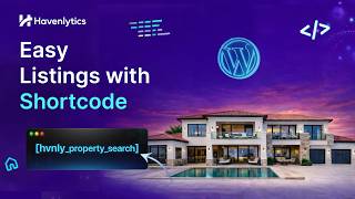 Display Real Estate Listings in WordPress Using Havenlytics Shortcode Step by Step Guide