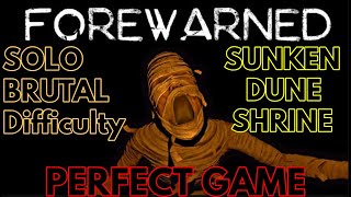 Solo Brutal Difficulty | FOREWARNED | Perfect Game in SUNKEN DUNE SHRINE Map (Commentary)