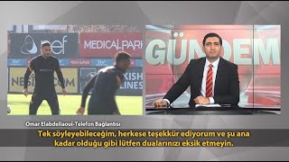 📺 Omar Elabdellaoui'den sağlık durumuna ilişkin açıklamalar