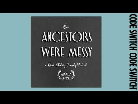 Our Ancestors Were Messy: a Black history comedy show | Code Switch