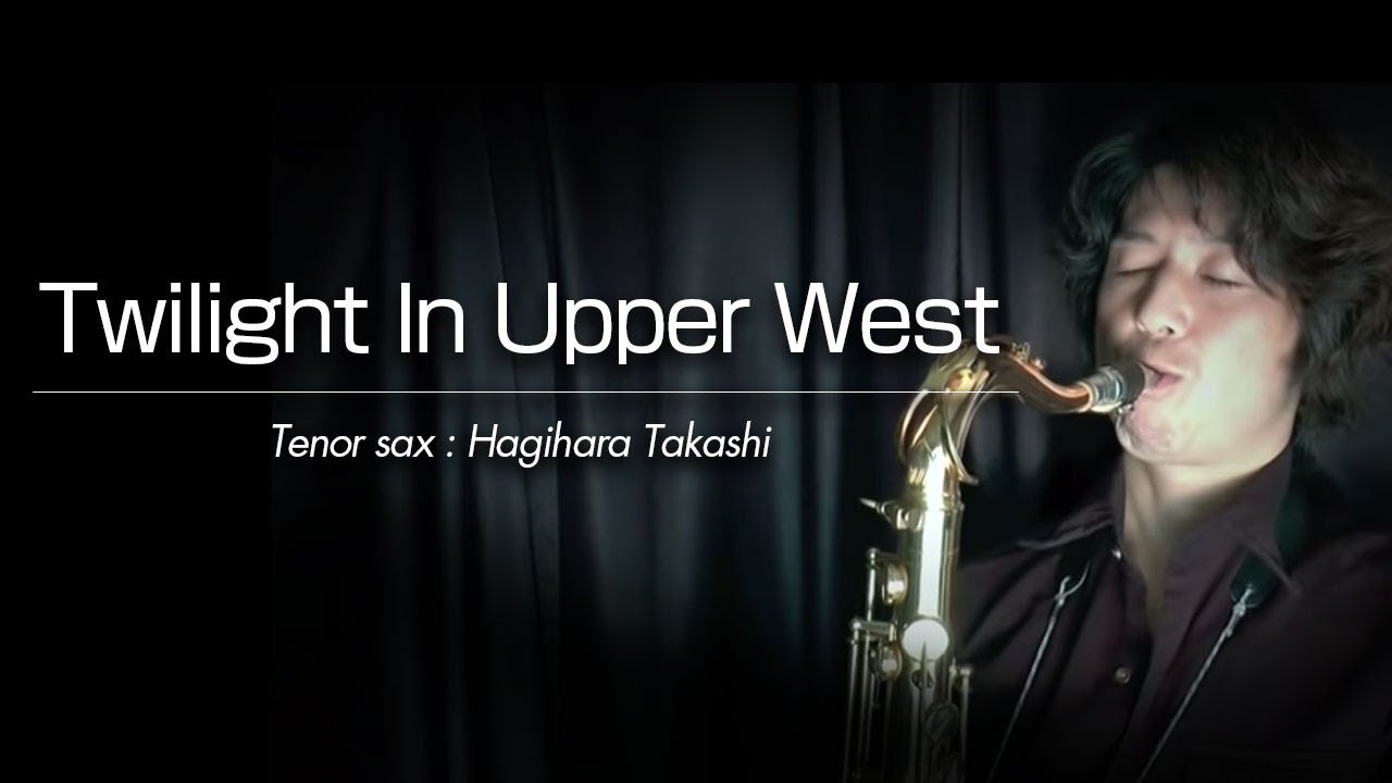 Twilight In Upper West(テナーサックス・ソロ)WMT15011 YouTube Twilight In Upper West(テナーサックス・ソロ)WMT15011 YouTube