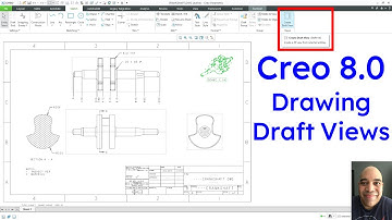 Creo Parametric 8.0 - Drawing Draft Views
