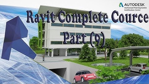 Revit Complete Course || Part 9 || Revit Architectural World || By Add Sourcing