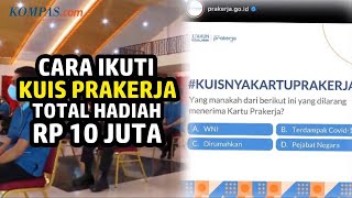 Ada Kuis Prakerja Berhadiah Total Rp 10 Juta, Simak Cara Mainnya screenshot 5