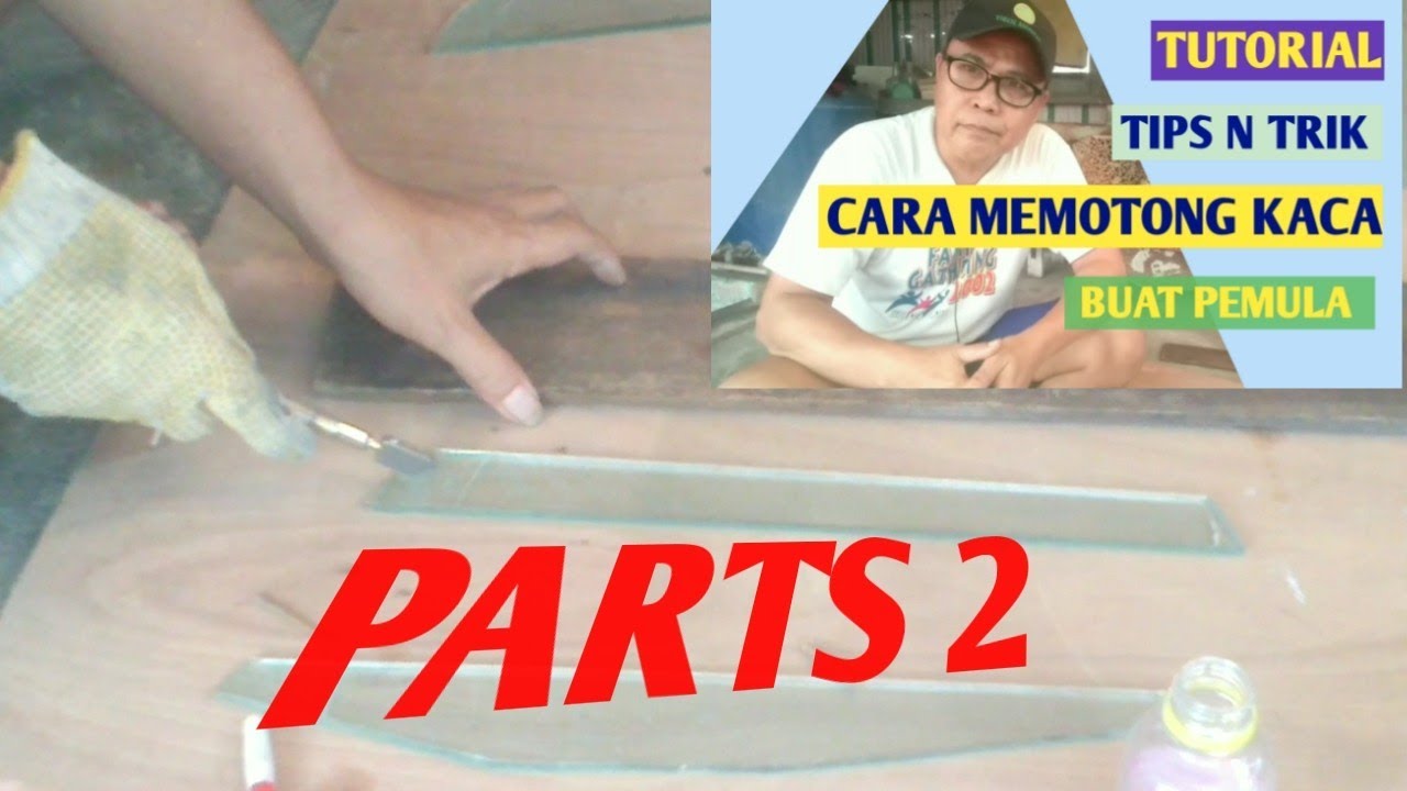 #PART2, CARA MEMOTONG KACA UNTUK PEMULA,  TIPS DAN TRIK
