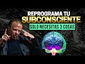 ¡COMO REPROGRAMAR EL SUBCONSCIENTE Joe dispenza! Parte 3