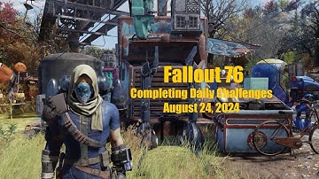 Completing All Daily Challenges For August 24, 2024 - Fallout 76 Daily Challenge Tips