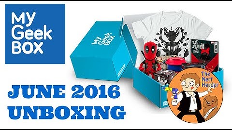 My Geek Box Unboxing & Review - June 2016