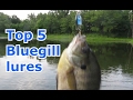 Best 5 Lures for Bluegill and Panfish - Tips and Techniques