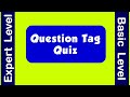Question Tag Quiz - Can you pass the Expert Level?