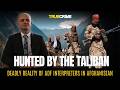 Hunted by the Taliban: Deadly reality of ADF interpreters in Afghanistan
