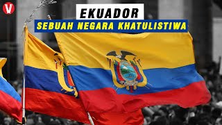 Similar to Indonesia, Here Are Facts About Ecuador, an Equatorial Country!