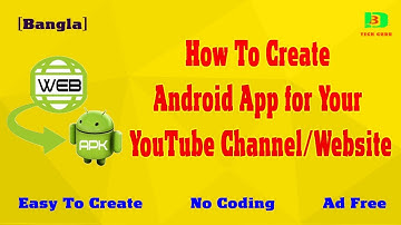 How To Create Android App for Your YouTube Channel Or Website [Bangla]