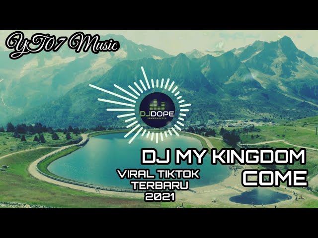 DJ My Kingdom Come TikTok Viral Terbaru 2021 class=