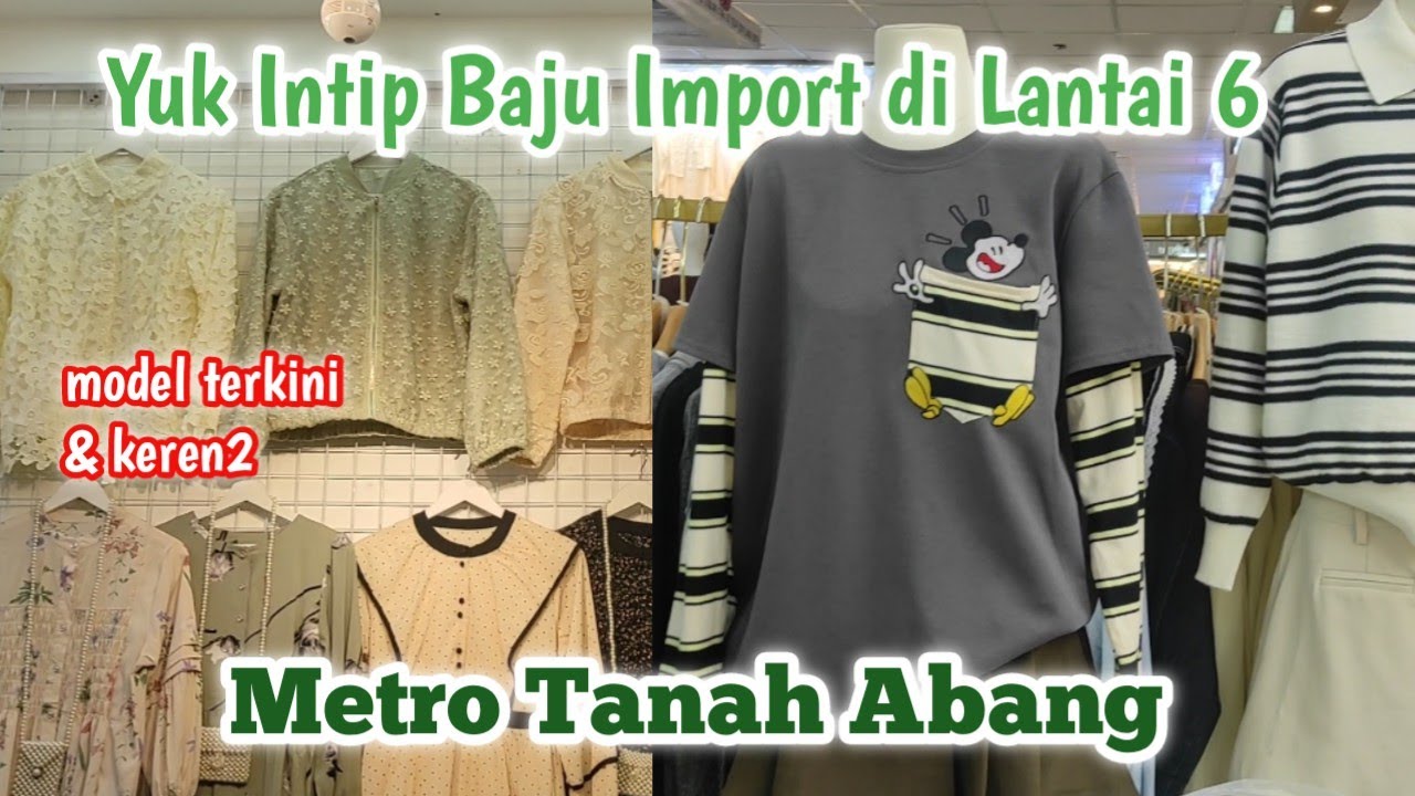 SPILL BAJU IMPORT DI METRO TANAH ABANG | PUSAT GROSIR METRO TANAH ABANG