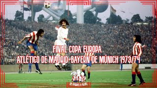 Así fue la final de la Copa de Europa 1973/1974 | Atlético de Madrid - Bayern de Múnich