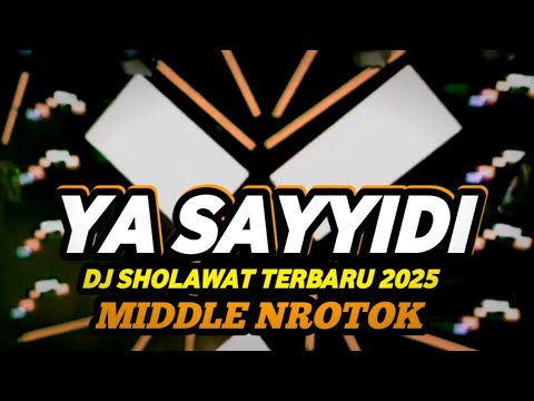 DJ SHOLAWAT YA SAYYIDI YA RASULULLAH FULL BASS HOREG MIDDLE NROTOK PARAH