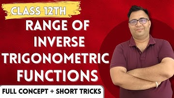 Lecture 3 Range of Inverse Trigonometric Functions | Full Concept + Tricks Explained #class12maths