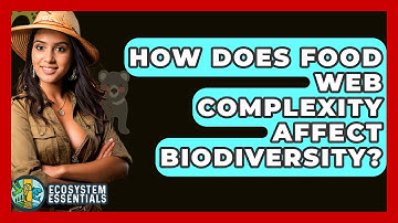 How Does Food Web Complexity Affect Biodiversity? - Ecosystem Essentials