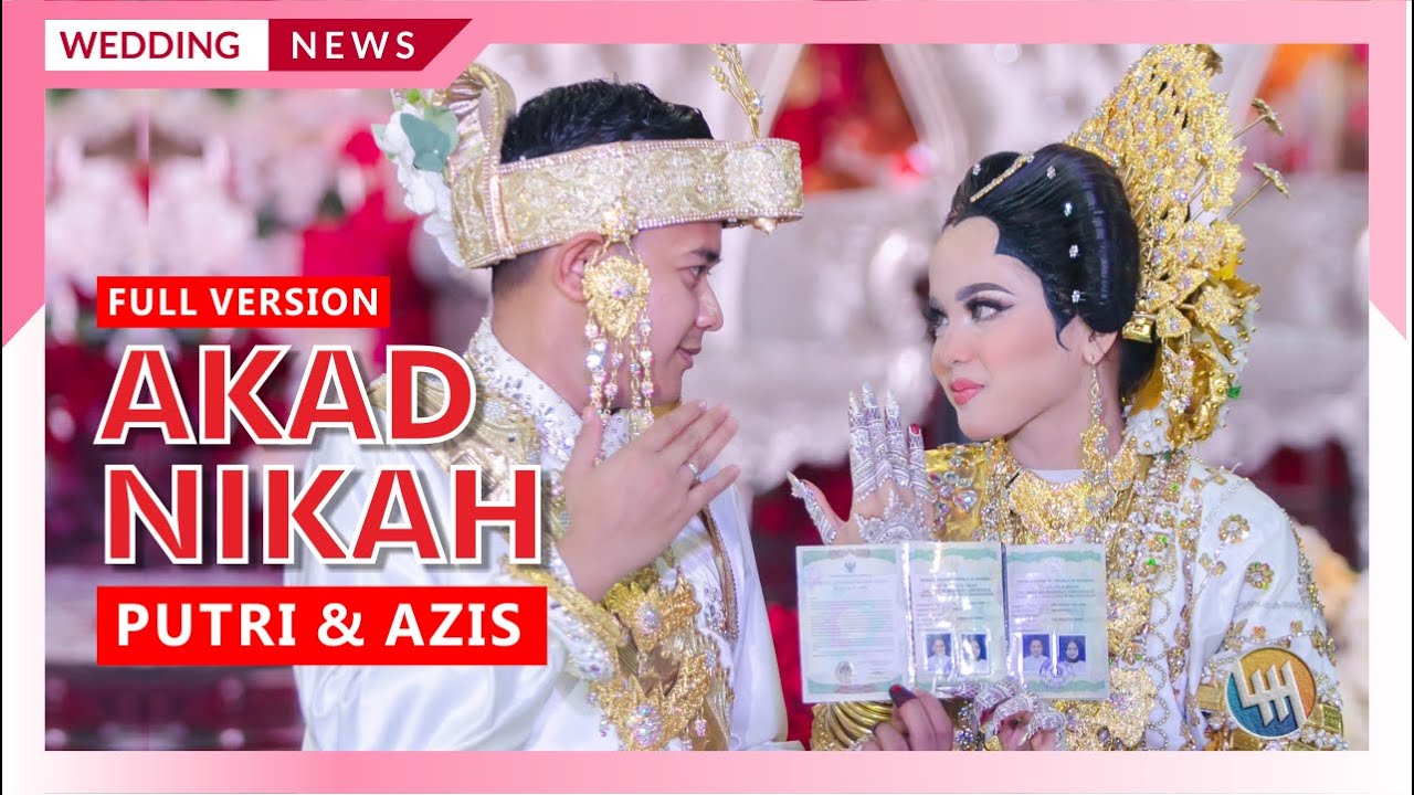 VERSI LENGKAP ACARA AKAD NIKAH PUTRI & AZIS (BALLROOM BSCC BOM BALIKPAPAN)
