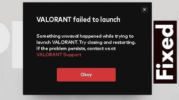 Fix valorant failed to launch something unusual happened while trying to launch valorant