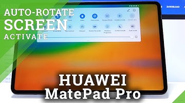 How to Turn On Auto Rotate Screen in HUAWEI MatePad Pro – Turn on Auto-Rotation