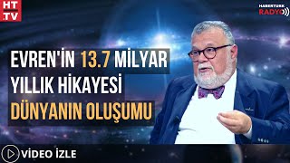 Evrenin 137 Milyar Yıllık Hikayesi Dünyanın Oluşumu