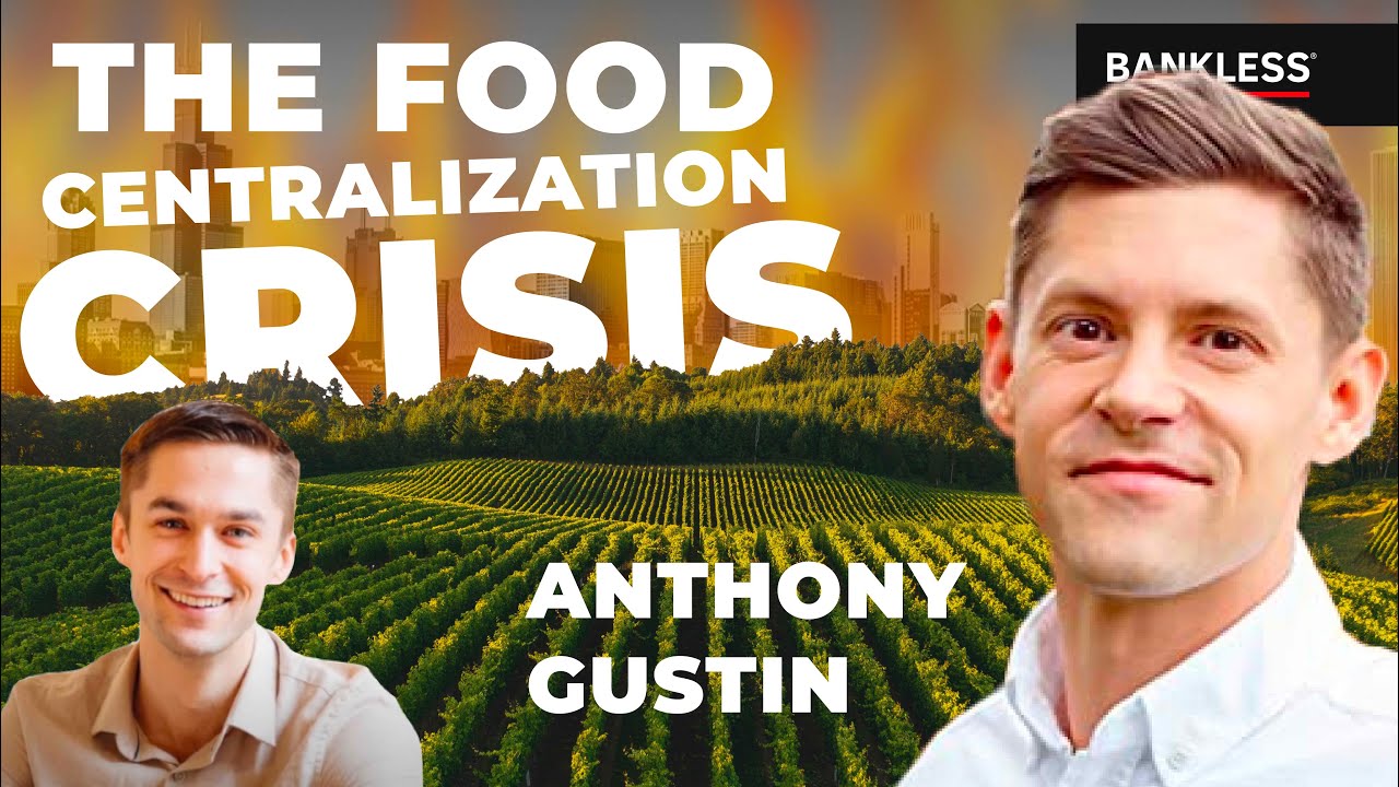 The Food Centralization Crisis | Anthony Gustin