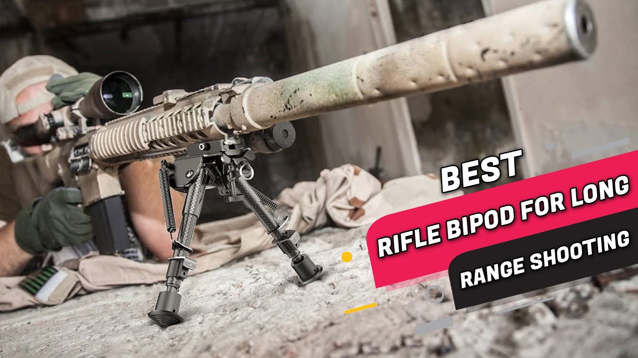 Best Rifle Bipod for Long Range Shooting Suitable for Hunting