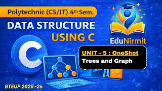 🔥UNIT - 5 | OneShot || Data Structure Using C || CS/IT 4th Semester @EduNirmit