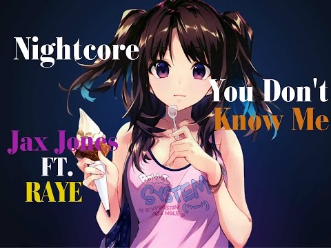-Nightcore- You Don't Know Me- Jax Jones Ft Raye