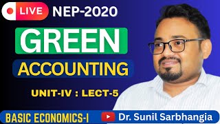 Greean Accounting | Green GDP | Basic Economics-I | NEP-2020 | Dr. Sunil Sarbhangia