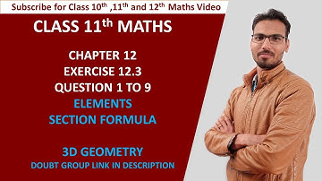 class 11 maths | element| exercise 12.3 | 3d geometry | section formula | question 1 to 9 |