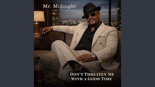 Don't Threaten Me With a Good Time