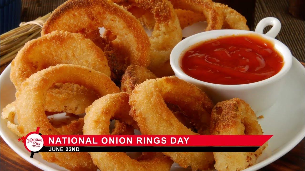 National Onion Rings Day on June 22 YouTube